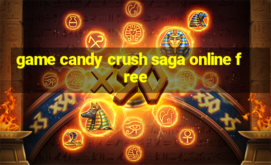 game candy crush saga online free