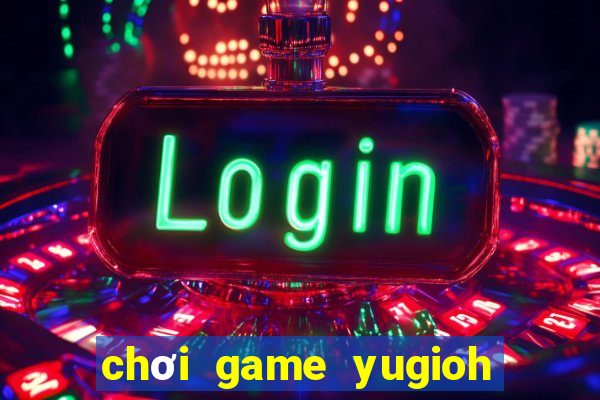 chơi game yugioh miễn phí