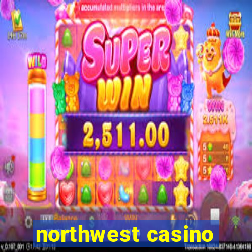 northwest casino