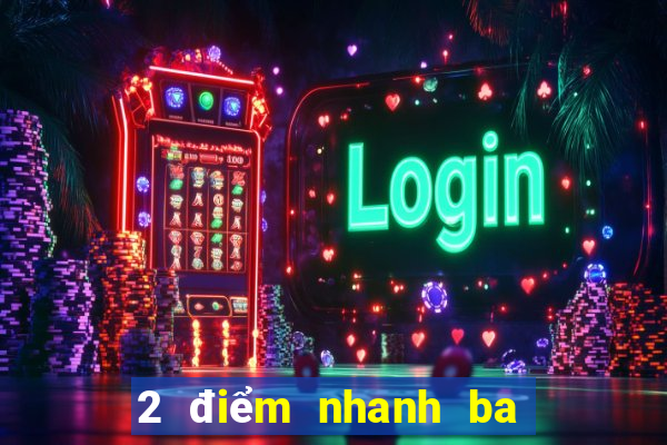 2 điểm nhanh ba phần mềm tải về