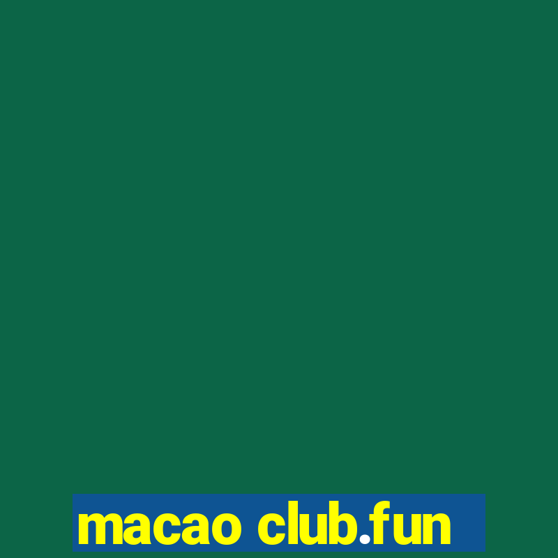 macao club.fun