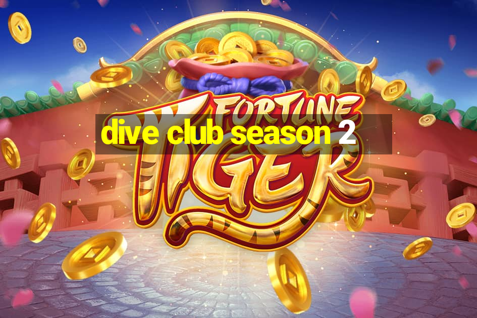 dive club season 2