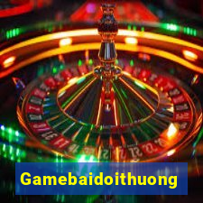 Gamebaidoithuong Game Bài Vip