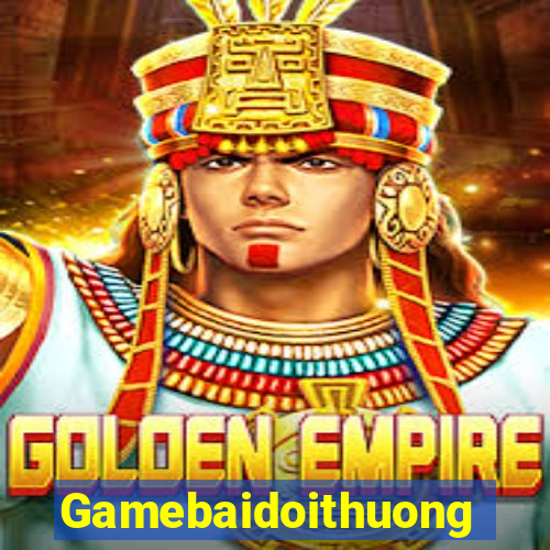 Gamebaidoithuong Game Bài Vip