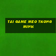 tai game meo thong minh