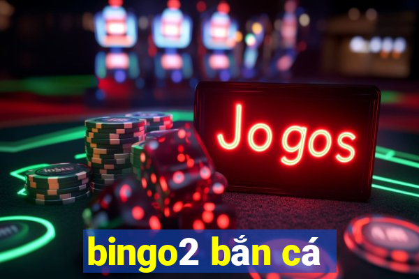 bingo2 bắn cá