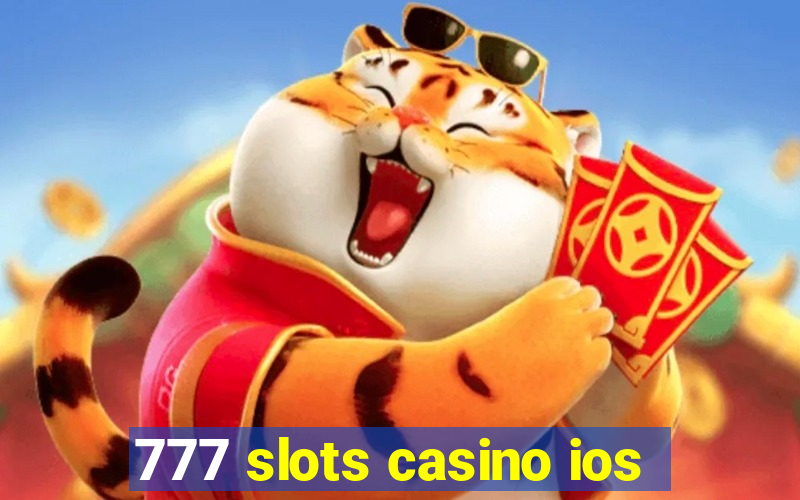 777 slots casino ios