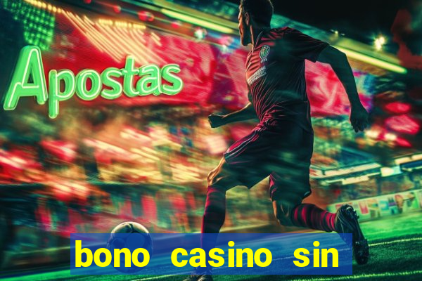 bono casino sin depósito 2021