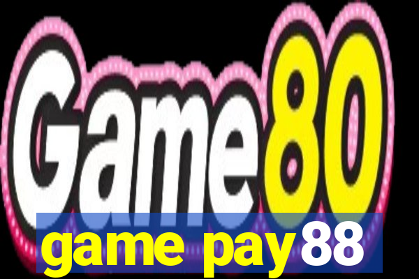 game pay88