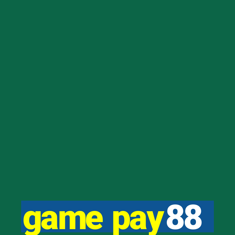 game pay88