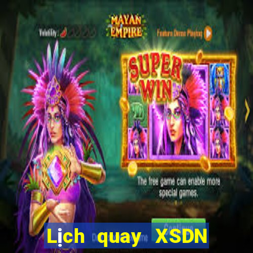 Lịch quay XSDN ngày 31