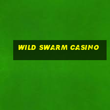 wild swarm casino