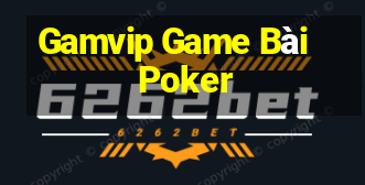 Gamvip Game Bài Poker