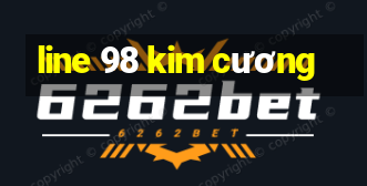 line 98 kim cương