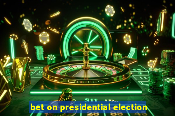 bet on presidential election