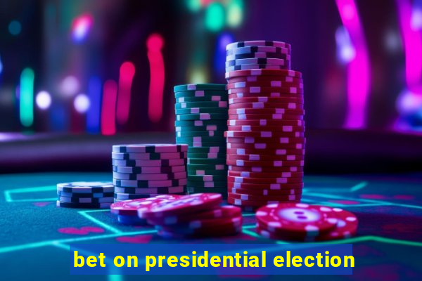 bet on presidential election