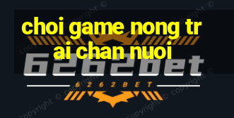 choi game nong trai chan nuoi