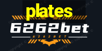 plates