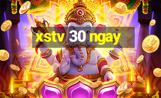 xstv 30 ngay