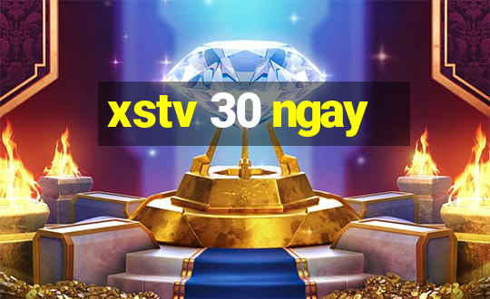 xstv 30 ngay