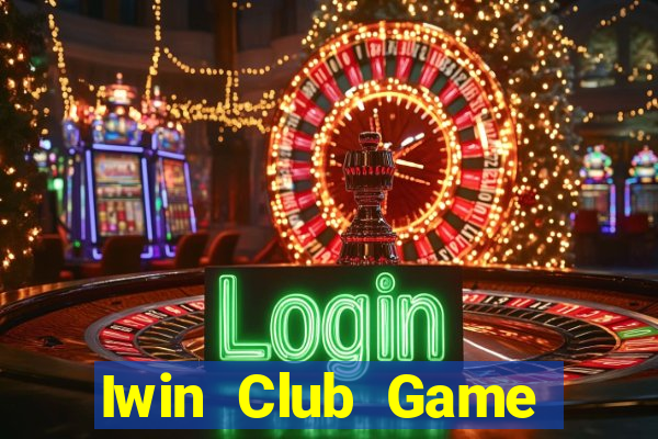 Iwin Club Game Bài Club