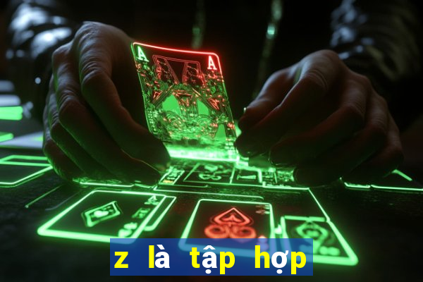 z là tập hợp số gì