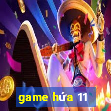 game hứa 11