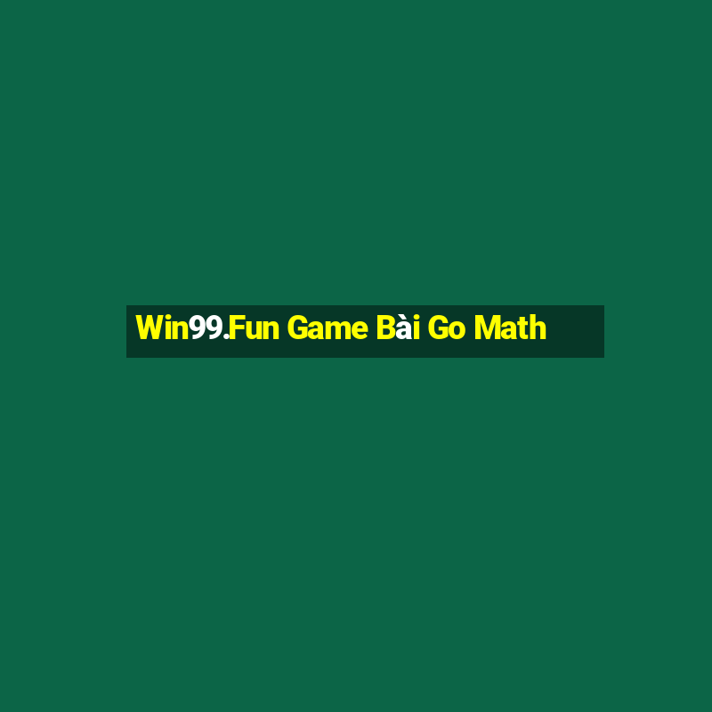 Win99.Fun Game Bài Go Math