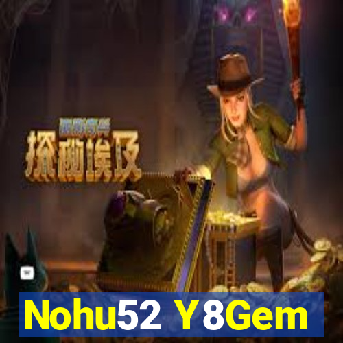 Nohu52 Y8Gem