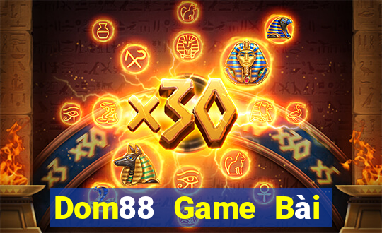 Dom88 Game Bài Ăn Tiền