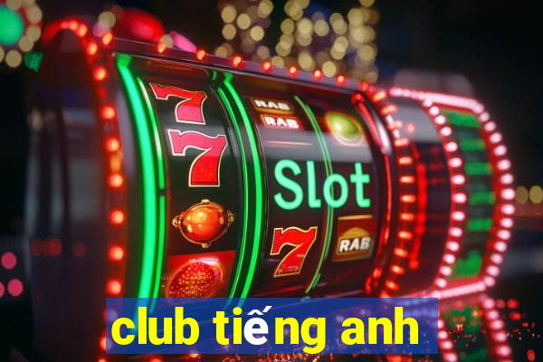 club tiếng anh