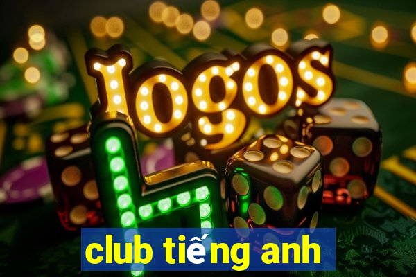 club tiếng anh