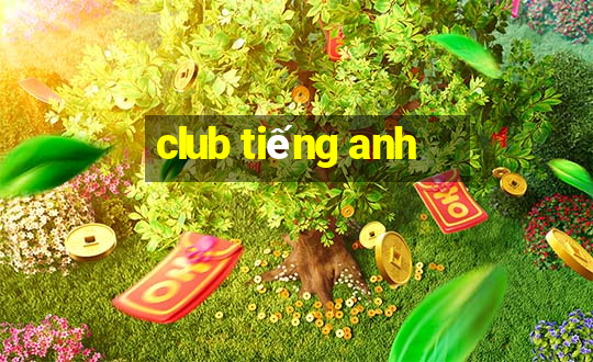 club tiếng anh