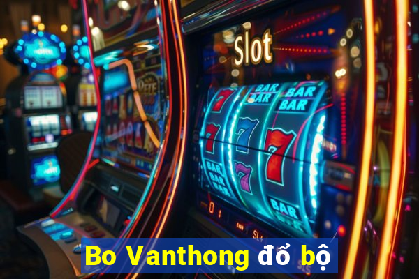 Bo Vanthong đổ bộ