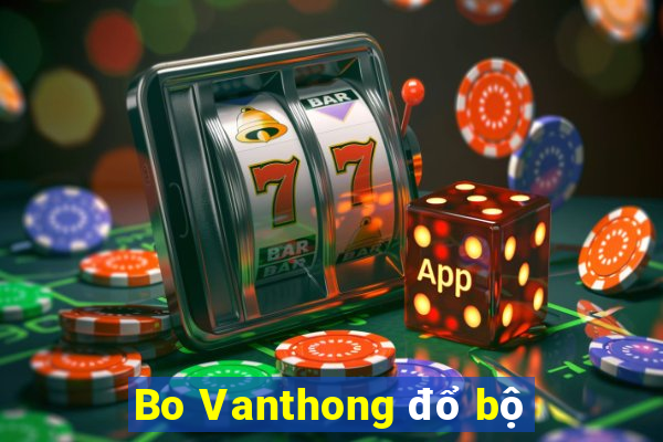 Bo Vanthong đổ bộ