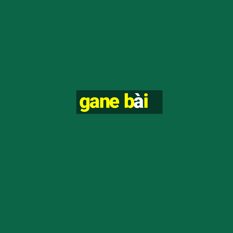 gane bài