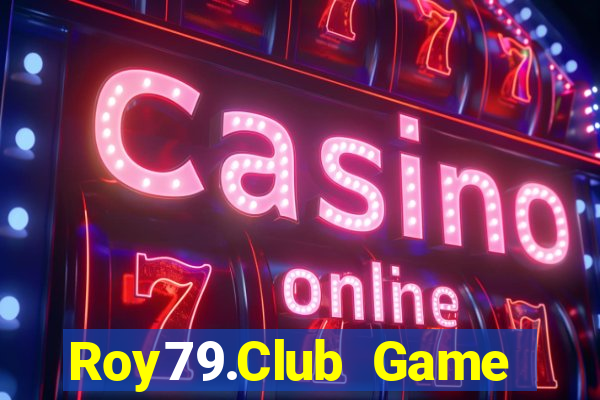 Roy79.Club Game Bài Casino