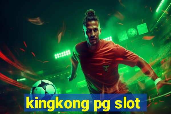 kingkong pg slot