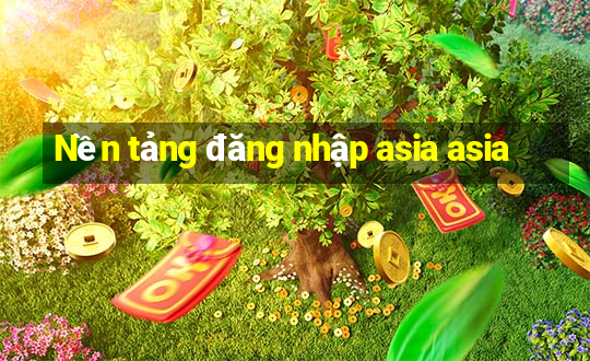 Nền tảng đăng nhập asia asia