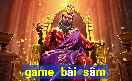 game bài sâm lốc đổi thưởng