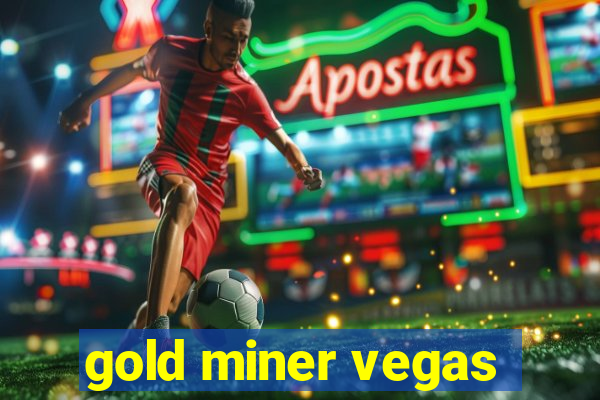 gold miner vegas