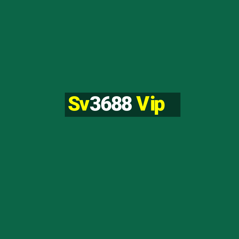 Sv3688 Vip