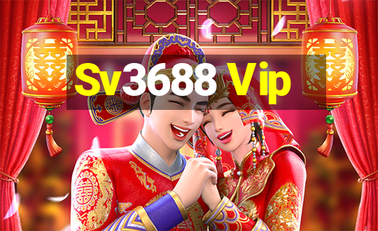 Sv3688 Vip