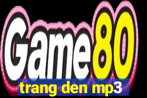 trang den mp3