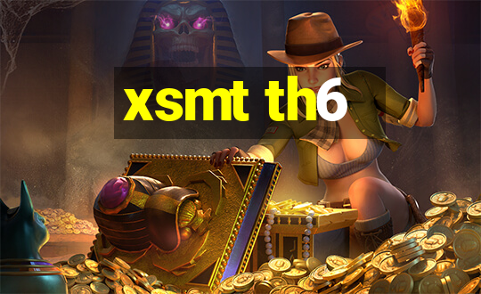 xsmt th6