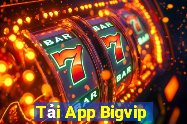 Tải App Bigvip