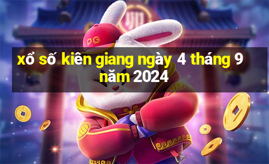 xổ số kiên giang ngày 4 tháng 9 năm 2024