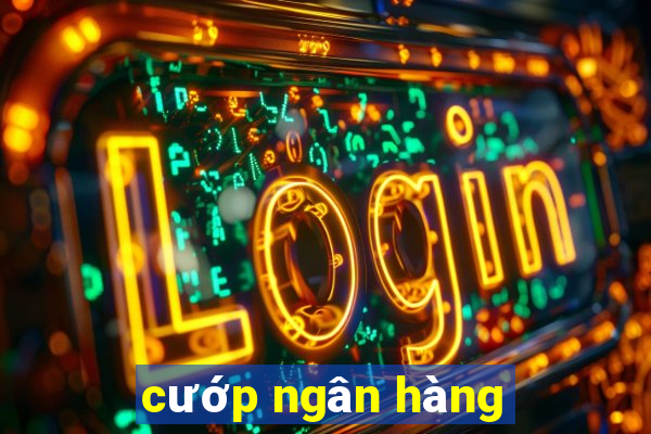 cướp ngân hàng