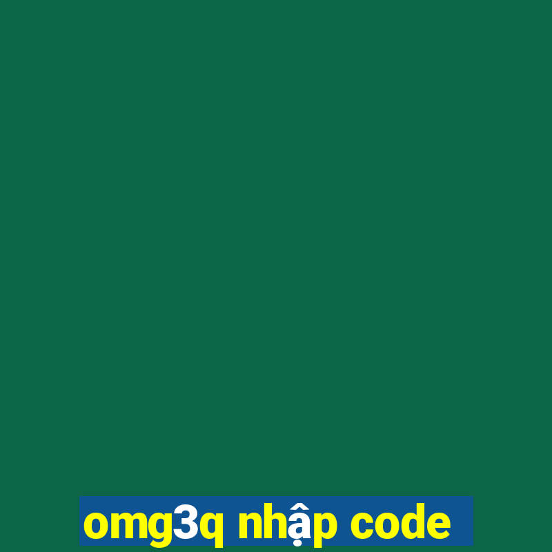 omg3q nhập code