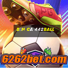 Bắn Cá 442ball